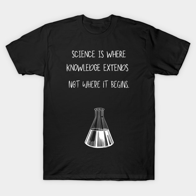 Science is where knowledge extends T-Shirt by Fredonfire